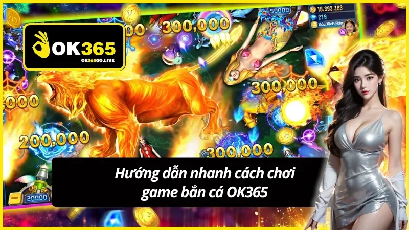 Nắm rõ nhanh cách chơi game bắn cá tại OK365